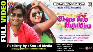 New Ho Munda Video Song 2018 Okne tem Hujuhlina Bijay Hoab Video [upl. by Ronyam948]