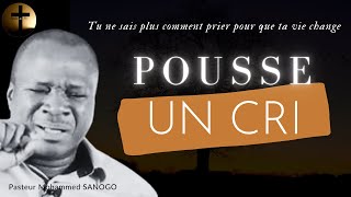 Quand TU NE SAIS PLUS COMMENT PRIER  Ta vie doit changer  Pasteur Mohammed SANOGO [upl. by Silbahc663]