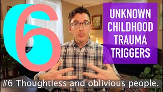 6 Unknown Childhood Trauma Triggers [upl. by Nwavahs]