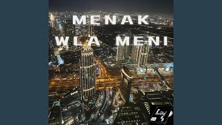 MENAK WLA MENI [upl. by Felecia]