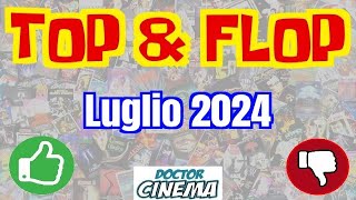 TOP e FLOP  LUGLIO 2024  I FILM MIGLIORI e i FILM PEGGIORI che ho visto [upl. by Nnoved]