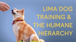 LIMA Dog Training and The Humane Hierarchy Explained with Examples [upl. by Bille410]