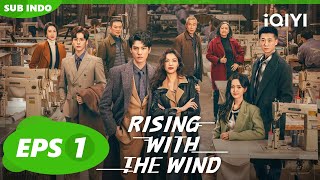 Jangan menggoda Xu Si  Rising With the Wind【INDO SUB】EP1  iQIYI Indonesia [upl. by Leahcimauhsoj]