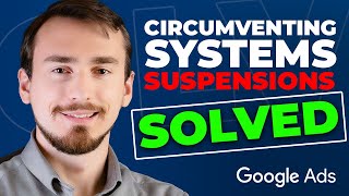 Google Ads Suspended For Circumventing Systems Fix It Now [upl. by Enaerb]