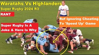 Rant Referee Ignoring Cheating Waratahs Vs Highlanders Super Rugby 2024 R3 Reactions Review [upl. by Cheshire750]