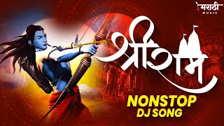 Sri Ram Nonstop Dj Song  Ramnavmi Nonstop Dj Song  Sri Ram Song  Marathi Music Official [upl. by Eural554]