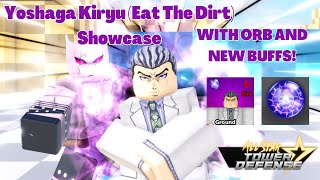 Yoshaga Kiryu Eat The Dirt Showcase WITH ORB AND BUFF Yoshikage JoJo All Star Tower Defense ASTD [upl. by Notlaw]