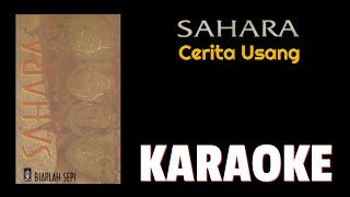 Sahara  Cerita usang karaoke [upl. by Kessiah950]