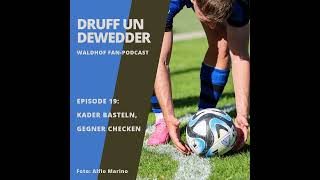 19 Kader basteln Gegner checken  Druff un Dewedder  Waldhof FanPodcast [upl. by Doggett971]