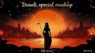 Diwali🪔 mashup 2024 lofi corner Diwali special songs mashup jubin nautiyal Devotional mashup [upl. by Zipah]