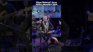 Diyar Mehrovî  Ez ne dizim  Akustik © 2024 [upl. by Stets]