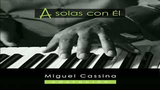 08 Miguel Cassina  Yo Exalto [upl. by Dorie]