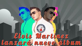 Lo nuevo de Elvis Martínez Mi Muchachita [upl. by Ag]