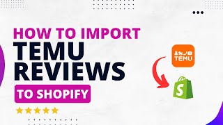 How to import Temu reviews to Shopify 2024 Fast amp Easy method [upl. by Otrebide]