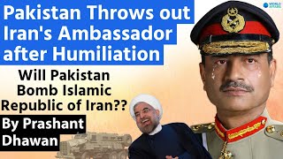 Pakistan kicks out Irans Ambassador after Humiliation Will Pakistan Bomb Islamic Republic of Iran [upl. by Josephina]