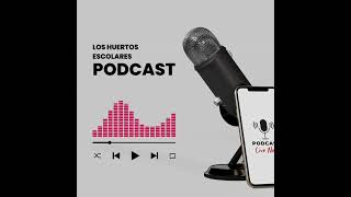 Los huertos escolares podcast [upl. by Frants]