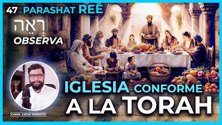 IGLESIA conforme a la Torah  47 PARASHA REÉ OBSERVA tiemporeal torah biblia [upl. by Newton]