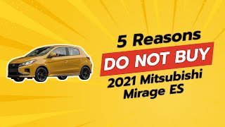 2021 Mitsubishi Mirage ES  5 Reasons Why YOU Shouldnt Buy It 🚫 [upl. by Carmina988]