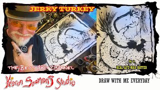 Mr Jerky Turkey ink drawing delight [upl. by Arekahs134]