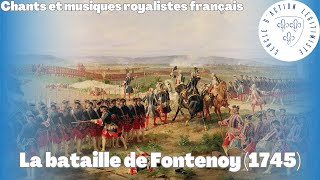 La bataille de Fontenoy 1745  Chants et musiques royalistes français [upl. by Carmel]