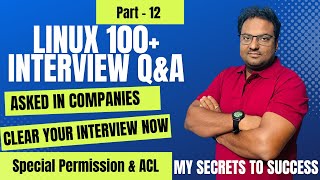 Linux 100  Realtime Scenario Based Interview Questions and Answers Explained in Detail  Part  12 [upl. by Onitnevuj]