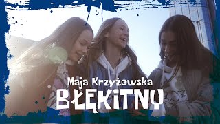 Maja Krzyżewska  Błękitny Official Music Video [upl. by Honor]