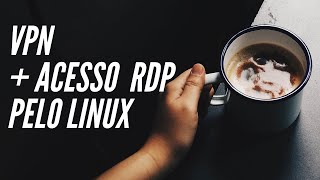 VPN e acesso RDP pelo Linux [upl. by Sadnak60]