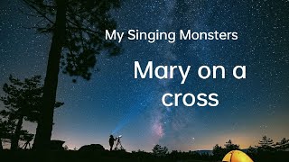 My singing Monsters Mary on a cross by Ghost [upl. by Celie]