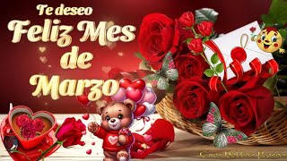 FELIZ MES DE MARZO PARA TI🌹TE DESEO UN HERMOSO MES 💝🎁🌹 [upl. by Ellen]