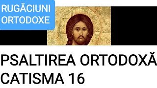 CATISMA 16 INTEGRALĂ  PSALTIREA ORTODOXĂ [upl. by Siocnarf135]