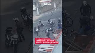 POLICIAIS AGRIDEM MOTOCICLISTA E MULHER DURANTE PERSEGUIÇÃO EM SP [upl. by Ailegra]