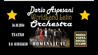 Homenaje al Buena Vista Social Club  Dario Aspesani amp Worldland Latin Orchestra 2024 PSGiorgio IT [upl. by Koralie]