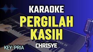 PERGILAH KASIH KARAOKE  CHRISYE  NADA PRIA [upl. by Lamag]