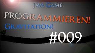 Java Wir Programmieren ein Spiel 09  Gravitation [upl. by Oribel]