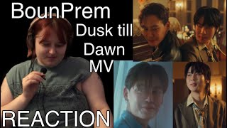 BounPrem Dusk till Dawn MV REACTION [upl. by Repsihw]