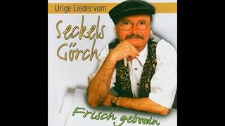 Seckels Görch  Urige Lieder [upl. by Ahsemik]