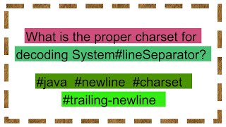 What is the proper charset for decoding SystemlineSeparator [upl. by Elicec]