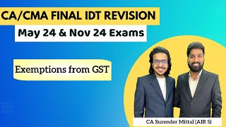 IDT Revision CACMA Final May 24 amp Nov 24  Exemptions from GST  CA Surender Mittal AIR 5 [upl. by Itoyj]