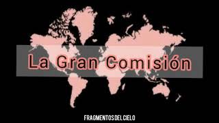 La Gran Comisión  Marcos 1615 [upl. by Gnuhp]