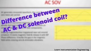 What is difference between AC and DC Solenoid valves  Learn Instrumentation Engineering [upl. by Neerroc]