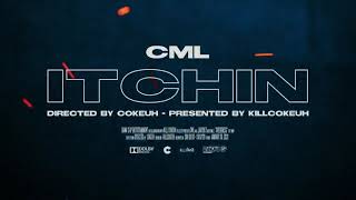 CML ITCHIN PT2 OFFICIAL VIDEO DIR BY COKEUH [upl. by Murphy]