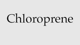 How to Pronounce Chloroprene [upl. by Neelram]