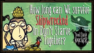 How Long Can We Survive Shipwrecked With Island Adventures Dont Starve Together [upl. by Ystap]