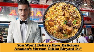 quotYou Won’t Believe How Delicious Arsalan’s Mutton Tikka Biryani Isquot [upl. by Enaelem94]