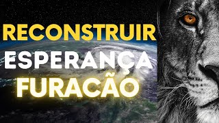 Você Pode Se Reerguer Como Reconstruir Sua Vida e Esperança Após o Furacão [upl. by Neleh186]