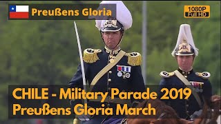 Chile Military Parade 2019  More Prussian than Germany  with Prussia Gloria March as BGM Full HD [upl. by Portland]