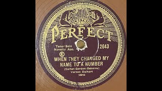 Vernon Dalhart  When They Changed My Name To A Number 78RPM [upl. by Ahsimak33]