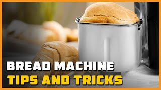 Bread Machine Tips and Tricks [upl. by Michal]