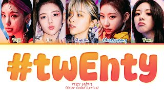 ITZY Twenty Lyrics Color Coded Lyrics [upl. by Esinereb991]