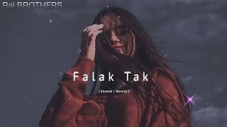 Falak Tak Chal Sath Mere   Slowed  Reverb   Lyrics  Lofi  Lofi Song  Raj BROTHERS [upl. by Nathanoj]